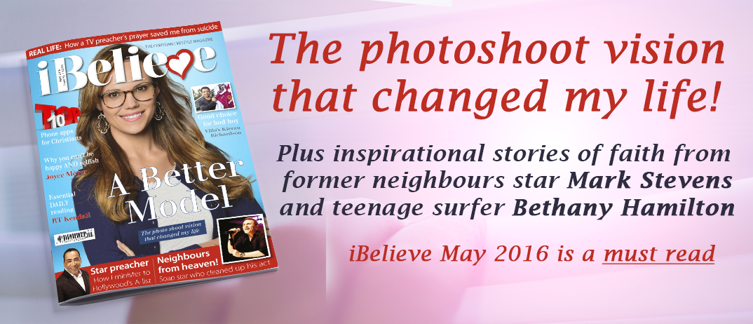 iBelieve Magazine May 2016 issue