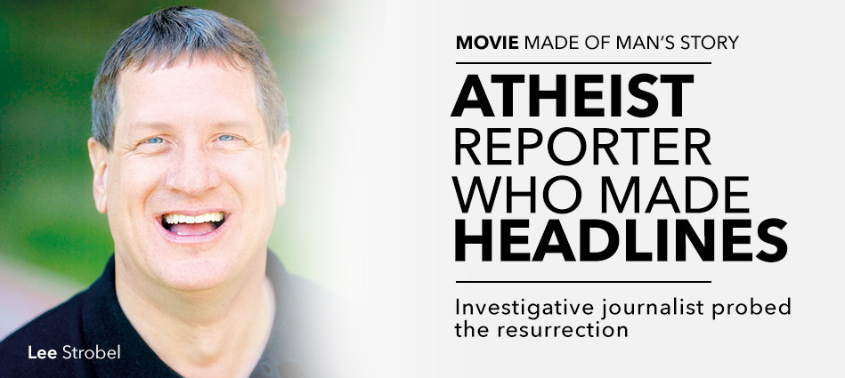 Featured image for “Atheist Reporter Who Made Headlines – Lee Strobel”